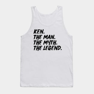 Ken The Man, The Myth, The Legend Tank Top